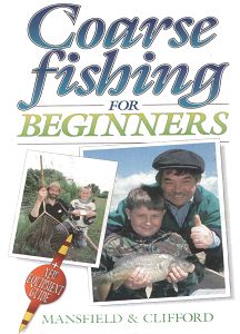 Coarse Fishing For Beginners - By Kenneth Mansfield