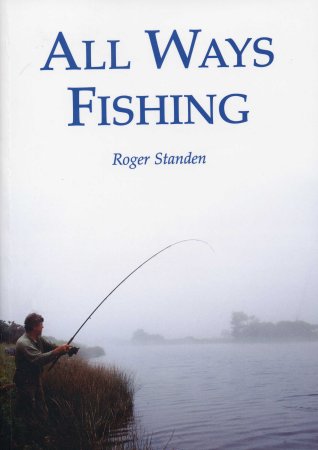 All Ways Fishing - By Roger Standen