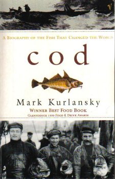 Cod - A Biography of the Fish that Changed the World. By Mar